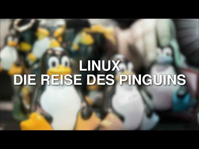 LINUX: Die Reise des Pinguins [Doku] [Deutsch] [HD]
