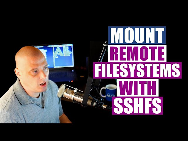Mounting Remote Filesystems With SSHFS