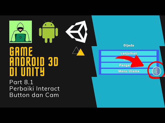Cara Membuat Game Android 3D di Unity Bahasa Indonesia Part 8.1 - Perbaiki Interact Button dan Cam