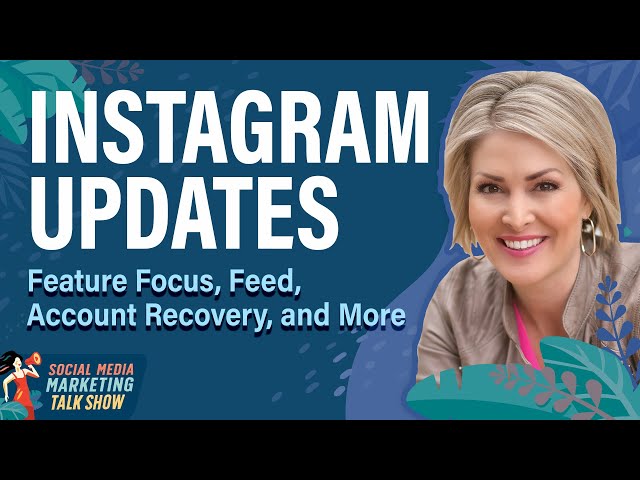 Instagram Updates: Feature Focus, Feed, Account Recovery, and More