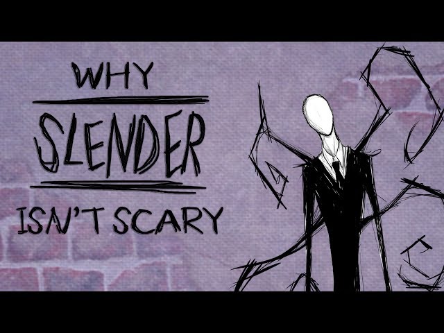 Why Slender Isn't Scary