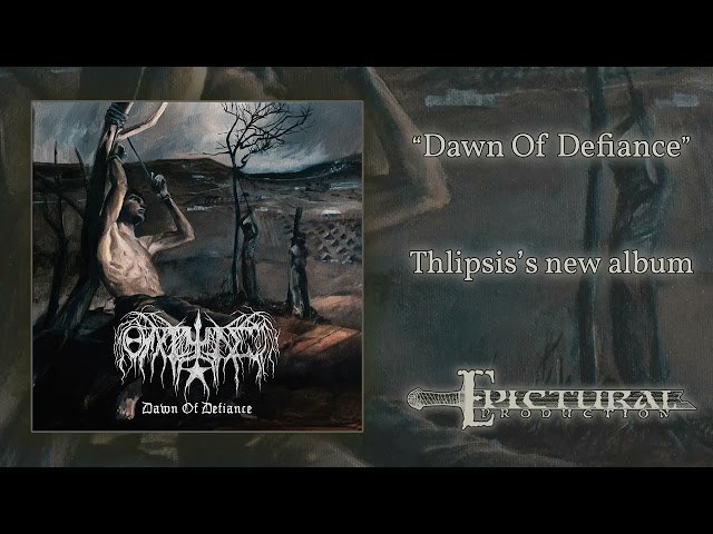 Thlipsis - Dawn of defiance