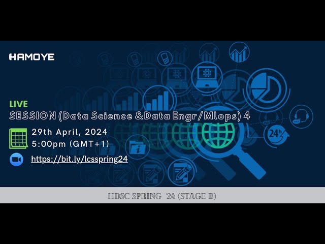 HDSC Spring '24  Live Coding Session 4 - Data Science & Data Engineering tracks (stage B)