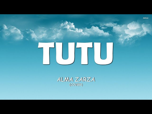 TUTU - Alma Zarza (cover) Tiktok song