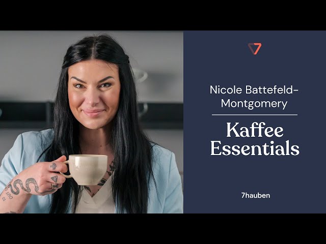Onlinekurs: Kaffee Essentials mit Nicole Battefeld-Montgomery | 7hauben Trailer | Baristakurs