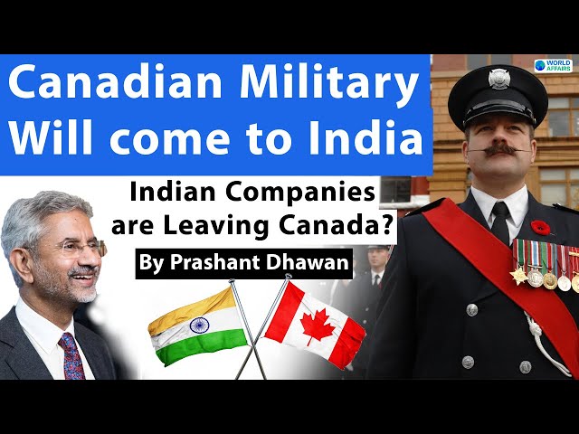 Canada's Military will come to India | Indian Companies are Leaving Canada?