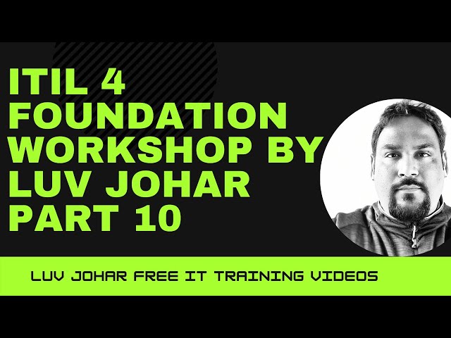 ITIL 4 Foundation Workshop by Luv Johar Part 10