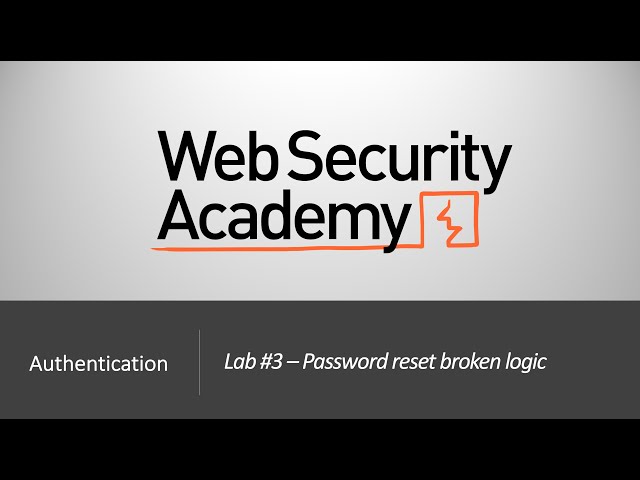 Authentication Vulnerabilities - Lab #3 Password reset broken logic | Long Version