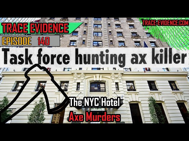 140 - The NYC Hotel Axe Murders