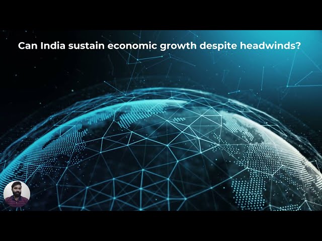 Can India drive economic growth despite headwinds?