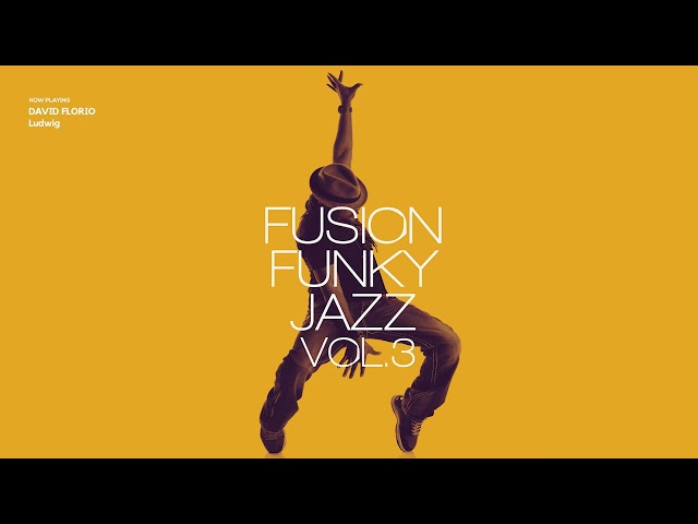 Best of Fusion Funky Jazz Volume 3 [Jazz Fusion, Jazz Funk Grooves]Relaxing Vibes