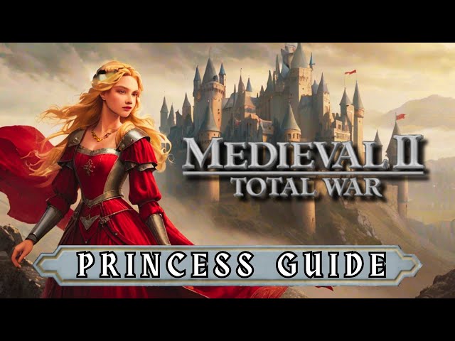 Medieval II Total War: Princess Guide