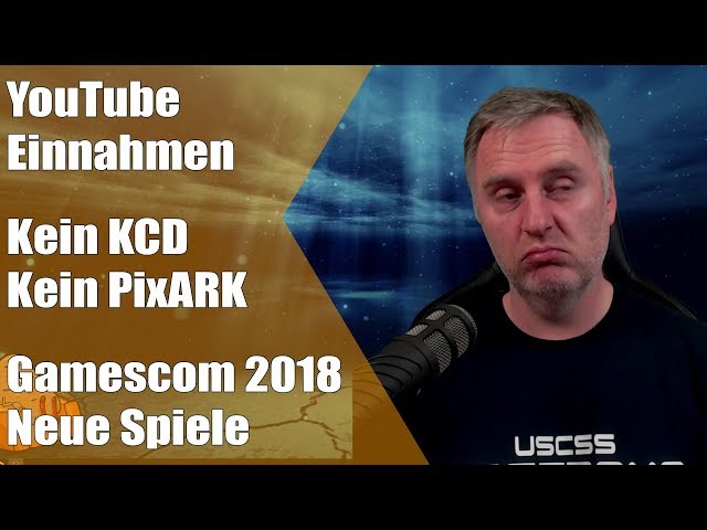 YouTube Einnahmen | Kein KCD mehr | Kein PixARK mehr | Gamescom 2018 | Channel Update German