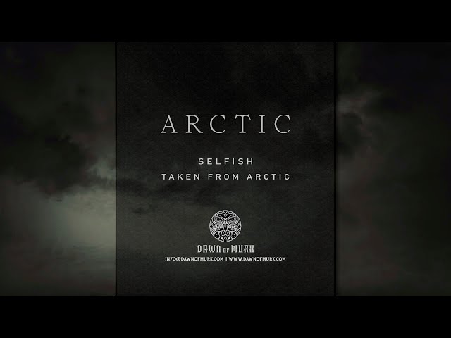 ARCTIC: Selfish (taken from Arctic, Dawn of Murk 2022)