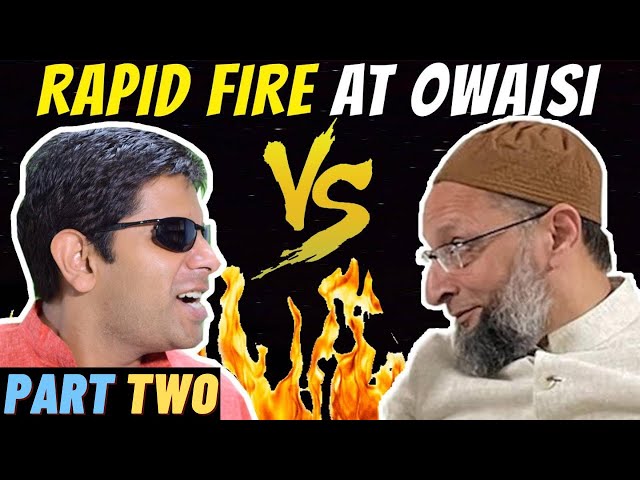 Part 2 - Owaisi Under (Rapid) Fire!! | Bhakt Banerjee Vs Asaduddin Owaisi