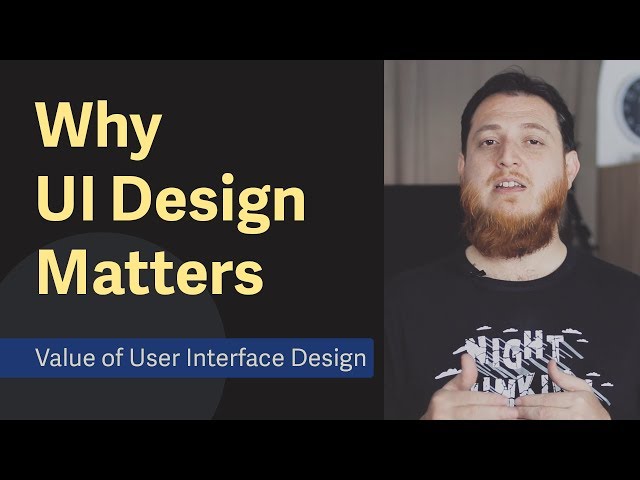 Why UI Design Matters? User Interface Design is part of UX