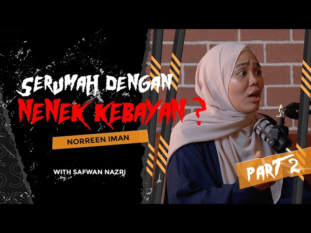Norreen Iman (Part 2) & Team Sembang Seram Kena Kacau Kat Set! - Sembang Seram