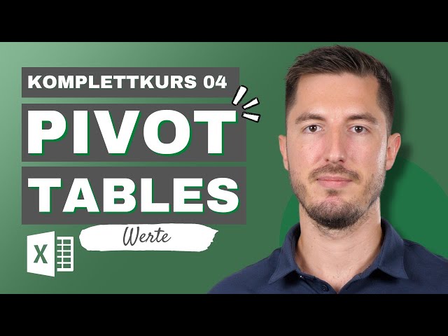 [Pivot Komplettkurs 4/5] Mit PivotTable Werten in Microsoft Excel professionell arbeiten