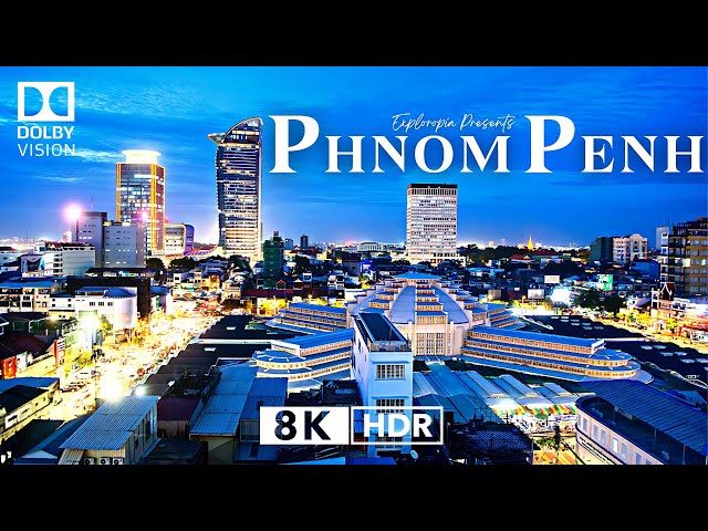 Phnom Penh, Cambodia 🇰🇭 in 8K HDR ULTRA HD 60 FPS Dolby Vision™ Drone Video