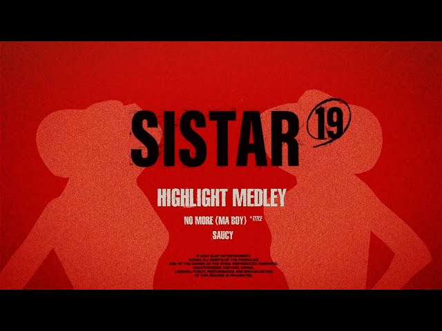 씨스타19(SISTAR19) DIGITAL SINGLE 'NO MORE (MA BOY)' - Highlight Medley