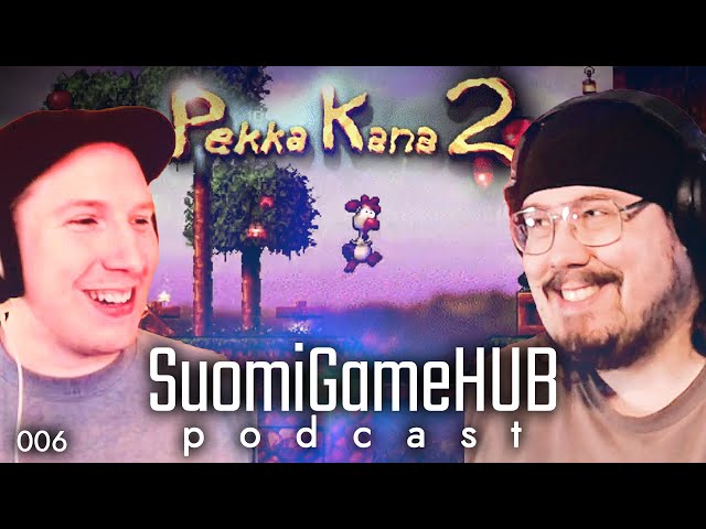SGH Podcast 006: Pekka Kana 2