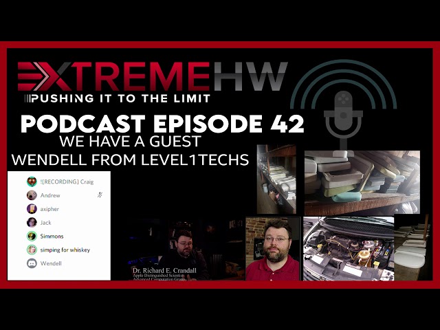 Episode 42 - Wendell From Level1Techs Is Here & We Talk About EVERYTHING