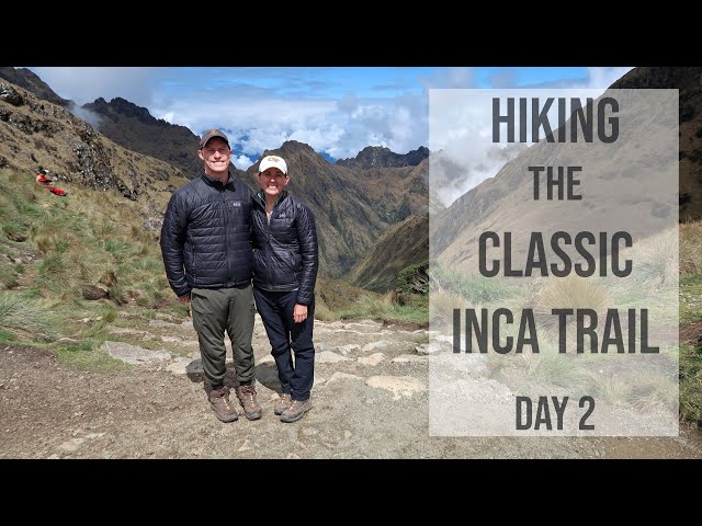 The Hardest Day | The Classic Inca Trail Day 2