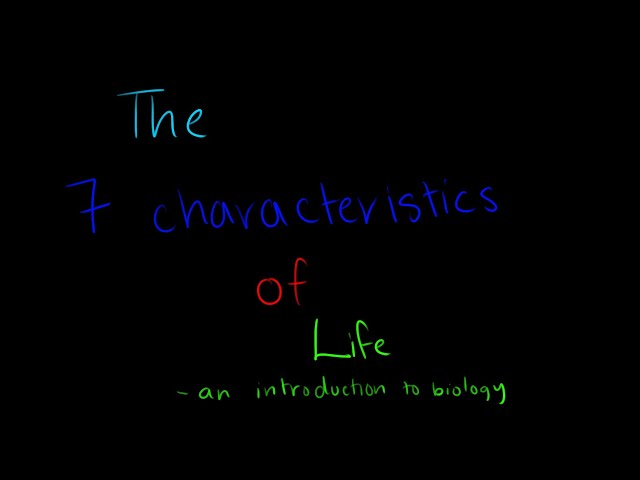 The Characteristics of Life - An introduction to Biology