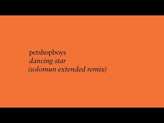 Pet Shop Boys - Dancing star (Solomun extended remix) [Official Audio]