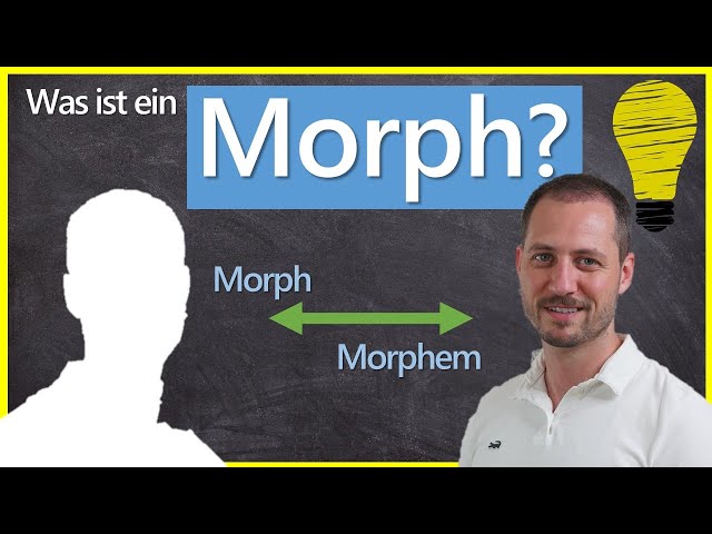 Was ist ein Morph? - Was ist der Unterschied zwischen Morph und Morphem?