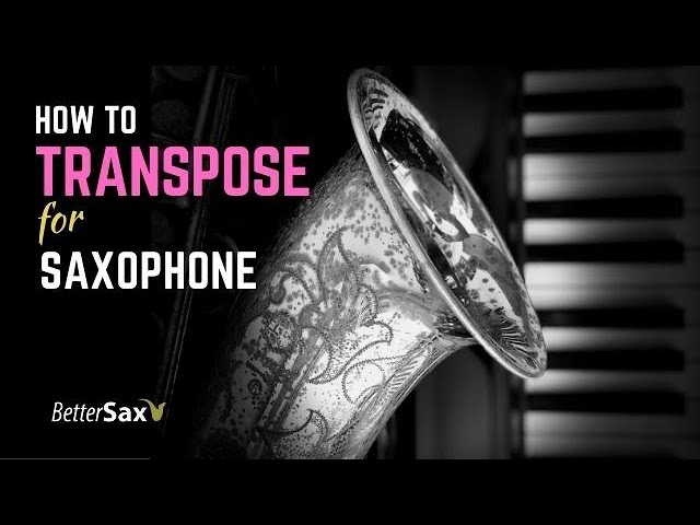 How to Transpose - a guide for Saxophones