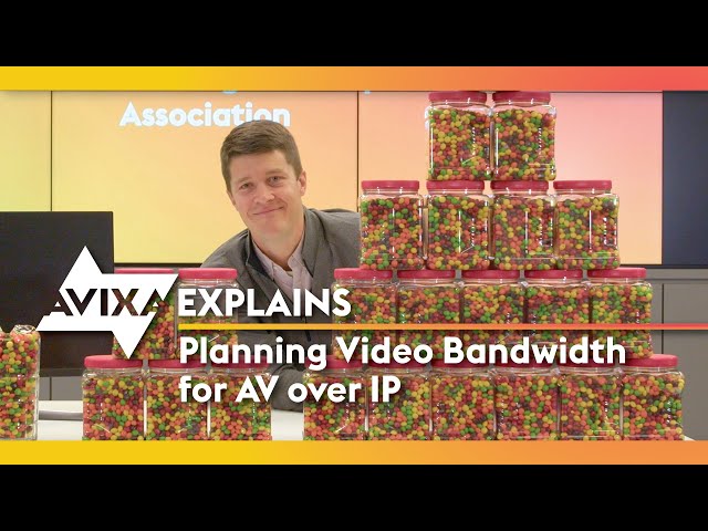 Planning Video Bandwidth for AV over IP | AVIXA Explains