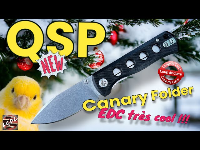 QSP "Canary folder" : ça c’est un couteau EDC comme on les aime !!!