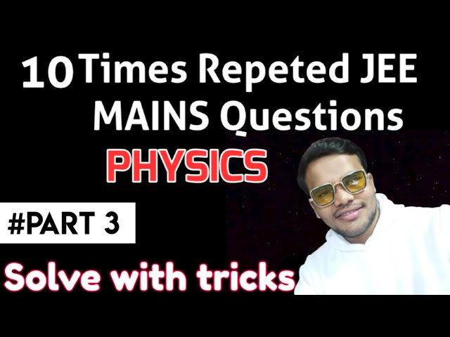 Most Repeted problems in jee mains | for jee mains 2022 | Fun in Pathshala | part 3