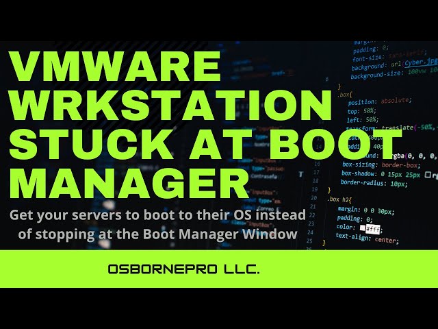 VMWare Workstation Stops at Boot Manager