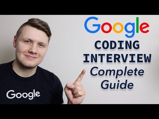 How To Ace The Google Coding Interview - Complete Guide