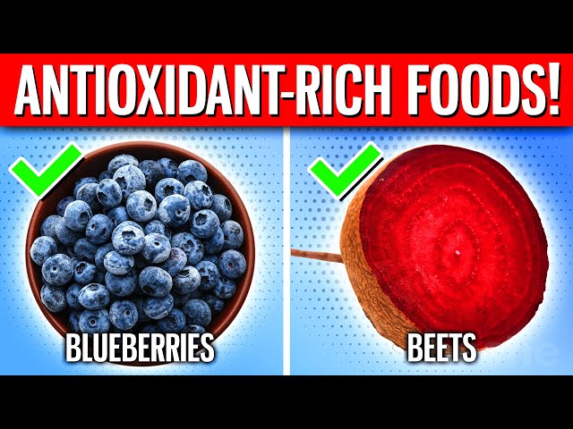 10 POWERFUL Antioxidant-Rich Fruits & Vegetables You Must Eat Daily