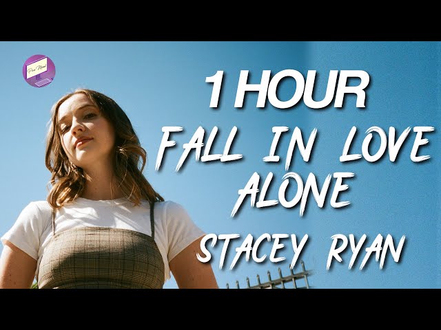 Fall In Love Alone - Stacey Ryan 1 Hour Loop // Stacey Ryan - Fall In Love Alone **NO ADS**