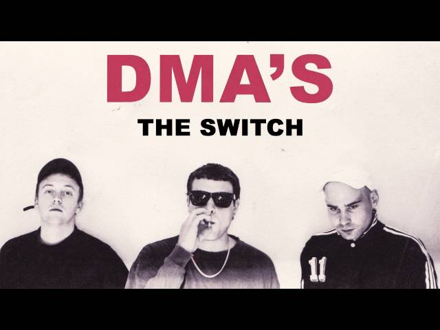 DMA'S - The Switch