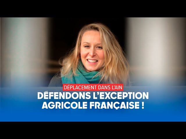 Défendons l'exception agricole française ! | Marion Maréchal