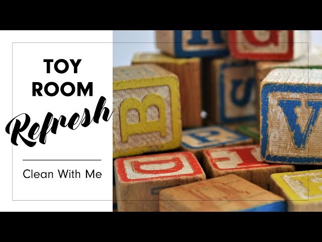 Toy Room Refresh | Clean With Me