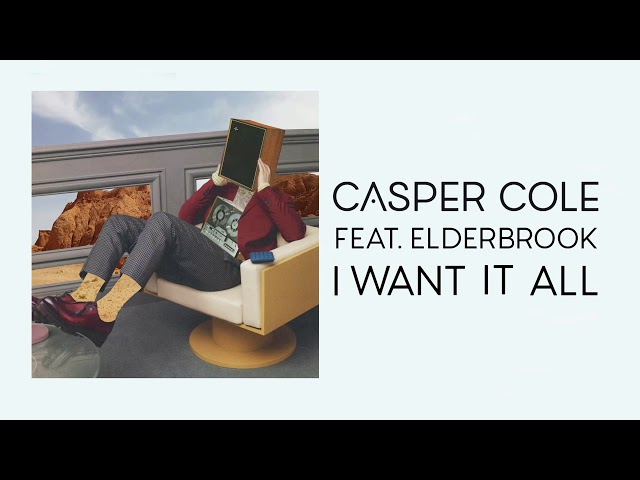 Casper Cole - I Want It All (Feat. Elderbrook)