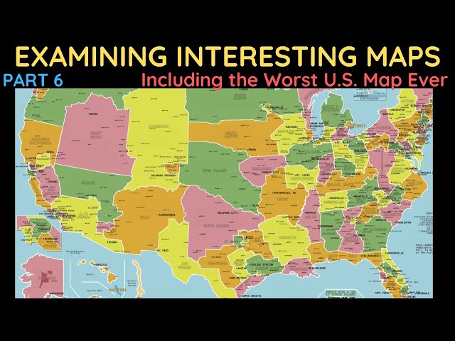 Examining Interesting Maps Part 6 (Including Worst U.S. Map Ever)