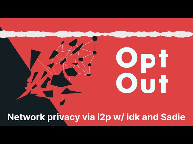 Network privacy via i2p w/ idk and Sadie