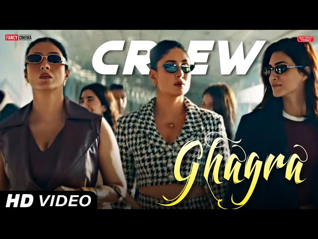 Ghagra song : Crew movie song Ghagra | Kriti Sanon | Badshah, Kareena Kapoor, Tabu, Diljit Dosanjh