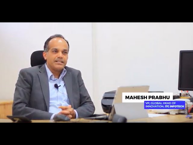 Deeper Insights: With Mahesh Prabhu, VP and Global Head of Innovation at ITC Infotech