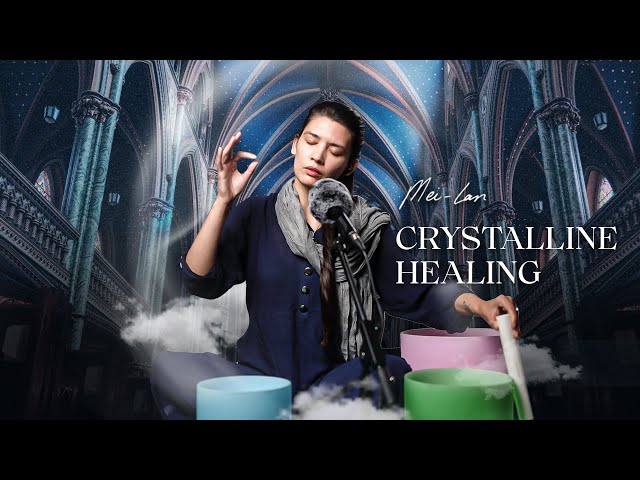 Crystalline Healing - 432 Hz Crystal Bowls