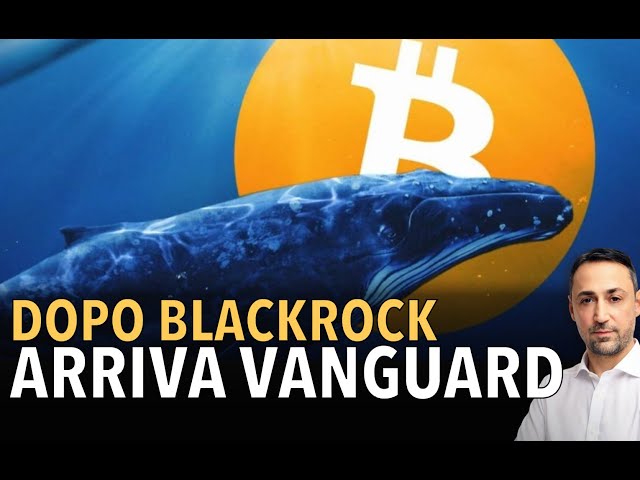 Bitcoin: dopo BlackRock arriva Vanguard... Ma come mai? Cosa sta succedendo?