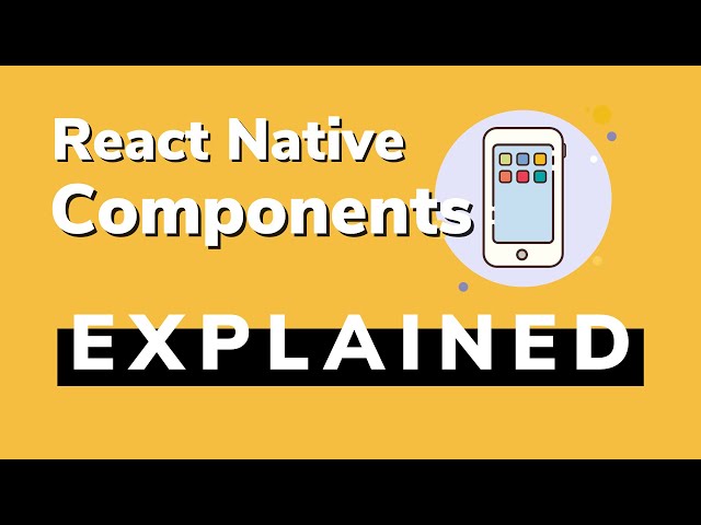 ALL 24 React Native Components Explained In Less Than 9 Minutes