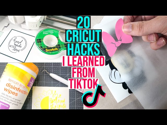 20 CRICUT HACKS I LEARNED ON TIKTOK